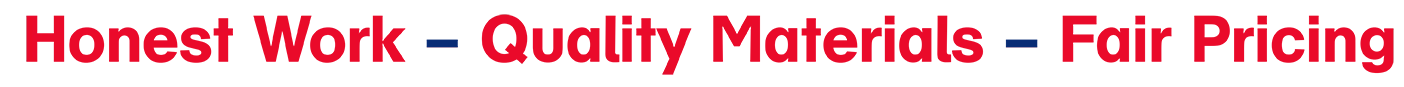 Text banner stating "Honest Work - Quality Materials - Fair Pricing" in bold red and black font, emphasizing business ethics and customer value proposition.